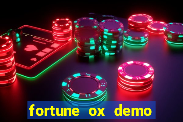 fortune ox demo dinheiro infinito